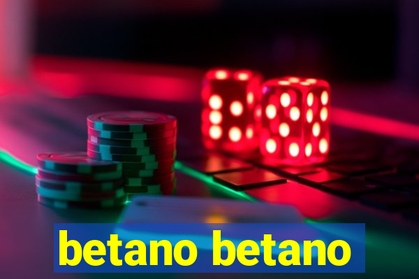 betano betano